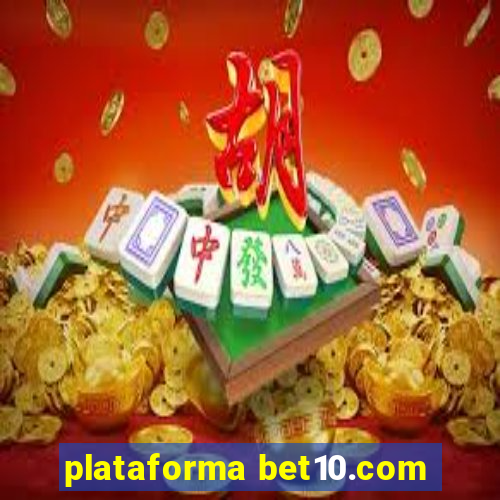 plataforma bet10.com